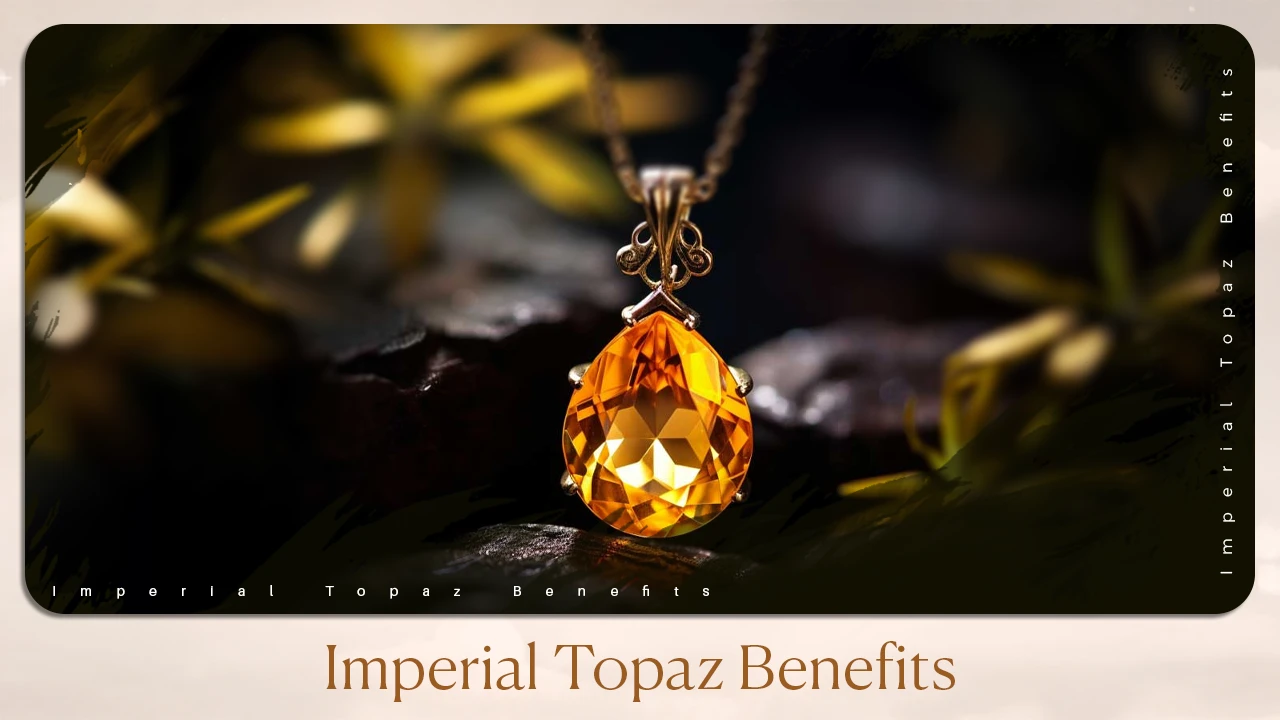 Imperial Topaz Benefits